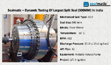 Sealmatic – Dynamic Testing Of Largest Split Seal (500MM) In India