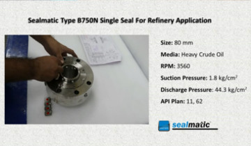 Sealmatic B750N Single Seal For Refinery Application
