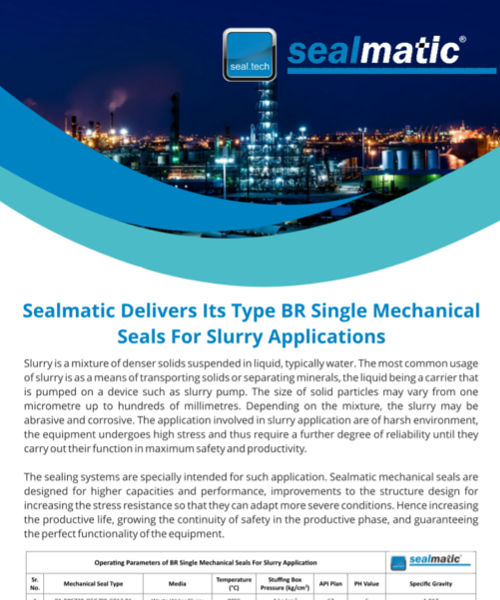 Sealmatic Delivers Its Type BR Single Mechanical Seals For Slurry Applications